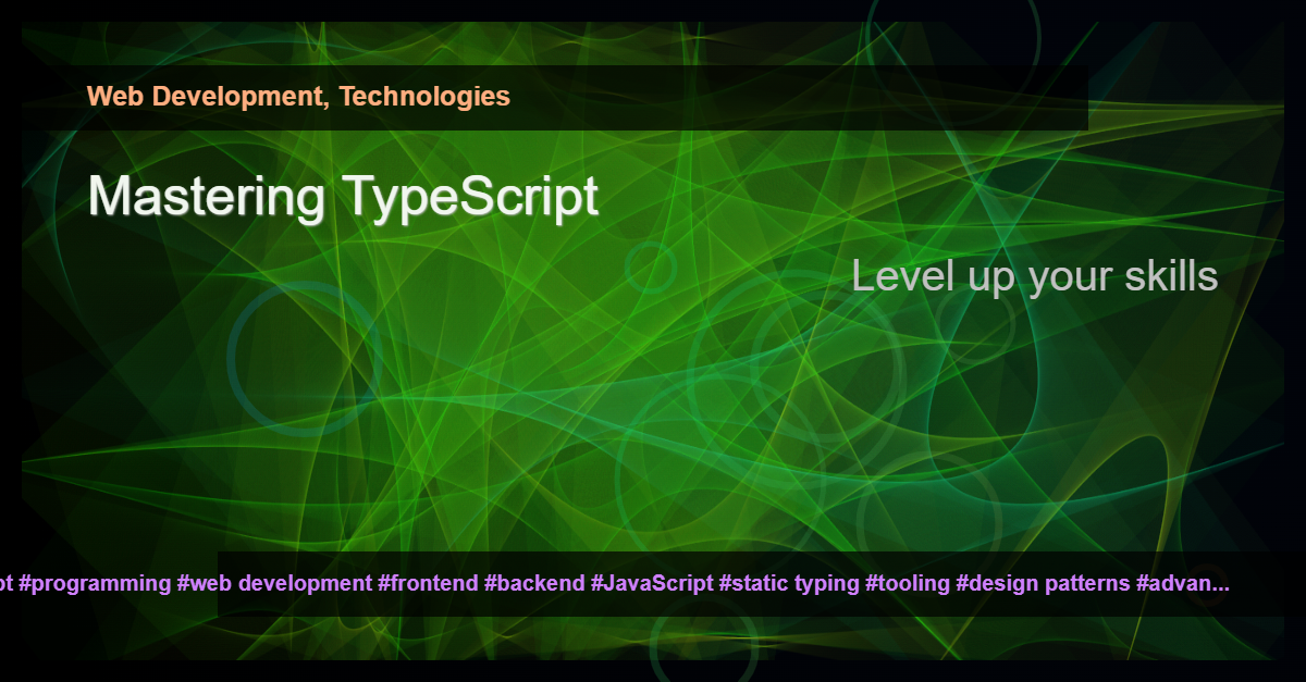 Mastering TypeScript: A Guide to Advanced TypeScript Concepts ...