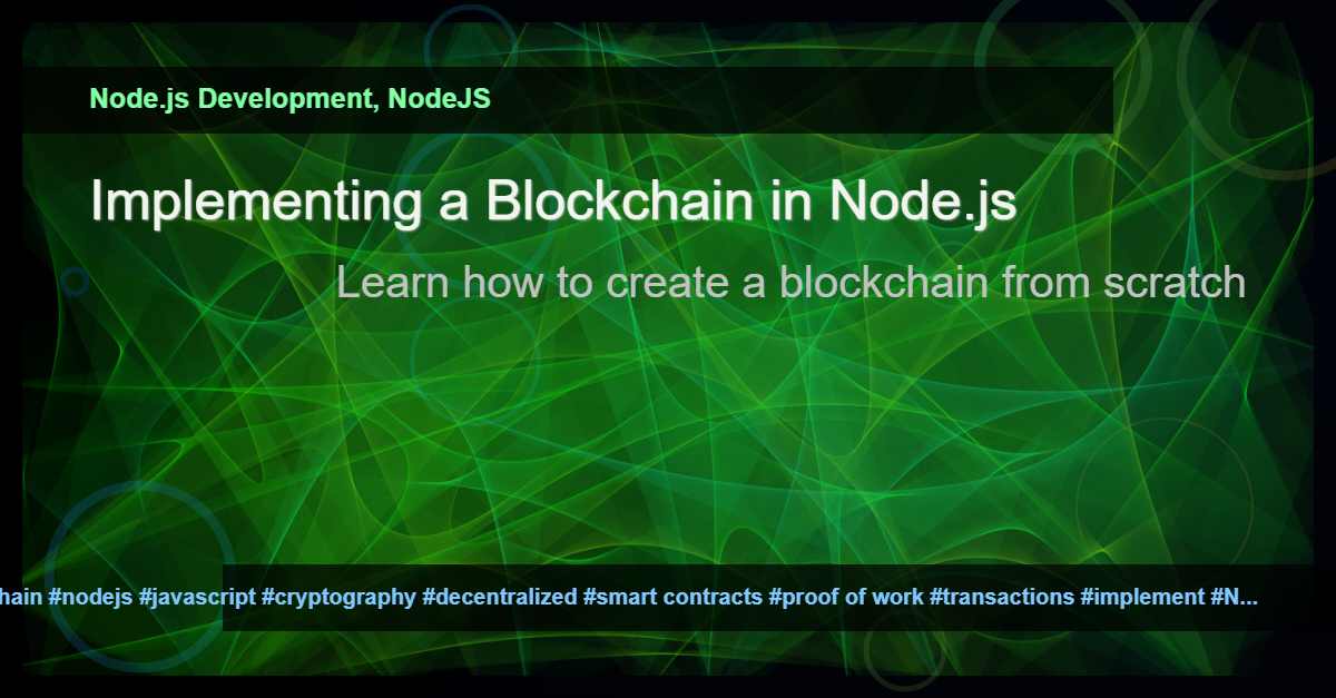 You are currently viewing How to Implement a Blockchain in Node.js