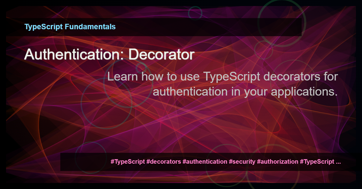 Read more about the article Understanding TypeScript Decorators for Authentication