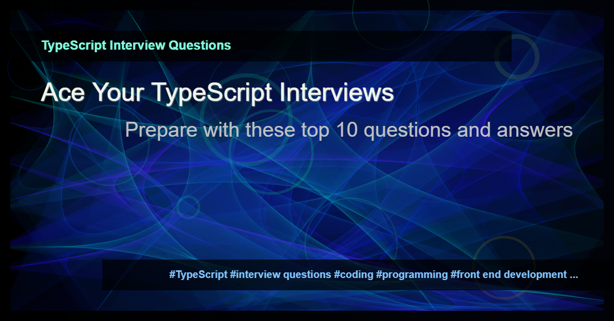 You are currently viewing Top 10 TypeScript Interview Questions and Answers