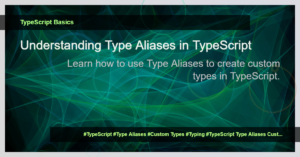 Read more about the article Demystifying TypeScript Type Aliases