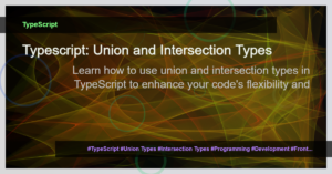 Read more about the article Demystifying Union and Intersection Types in TypeScript