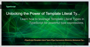 Read more about the article Demystifying Template Literal Types in TypeScript