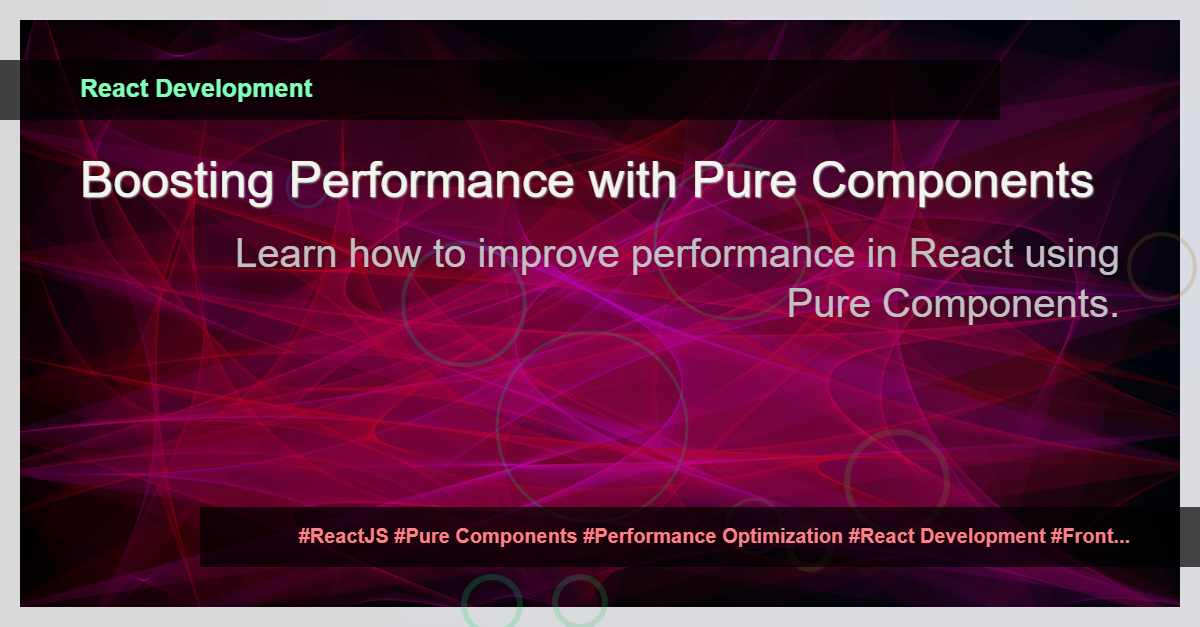 Read more about the article Enhance Performance with React Pure Components