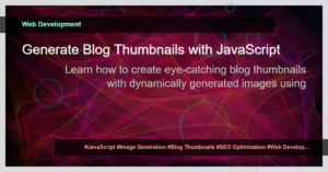 Read more about the article How to Dynamically Generate Images for Blog Thumbnails