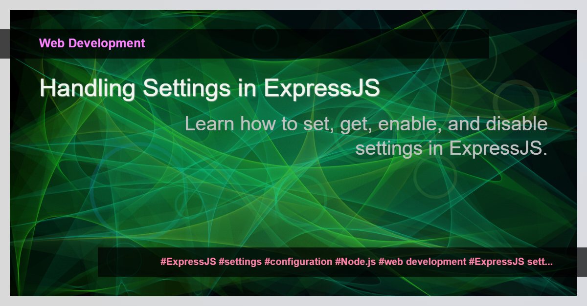 Read more about the article Handling Settings in ExpressJS