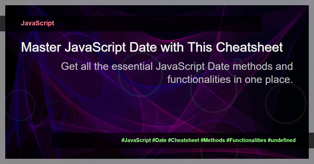 Read more about the article JavaScript Date Cheatsheet