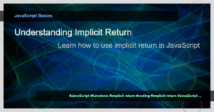 Read more about the article Understanding Implicit Return in JavaScript