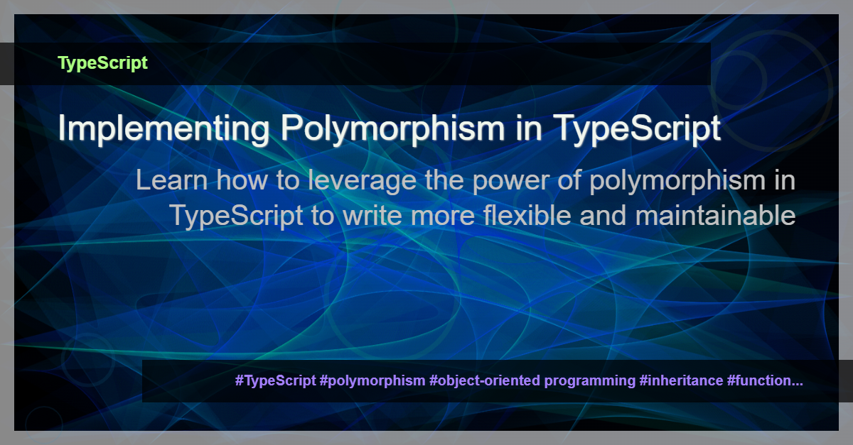 Read more about the article Understanding Polymorphism in TypeScript