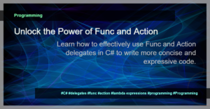 Read more about the article Mastering Func and Action in C#