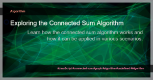 Read more about the article Understanding the Code: Connected Sum – HackerRank Solution