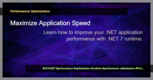 Read more about the article Boosting Performance with .NET 7 Runtime