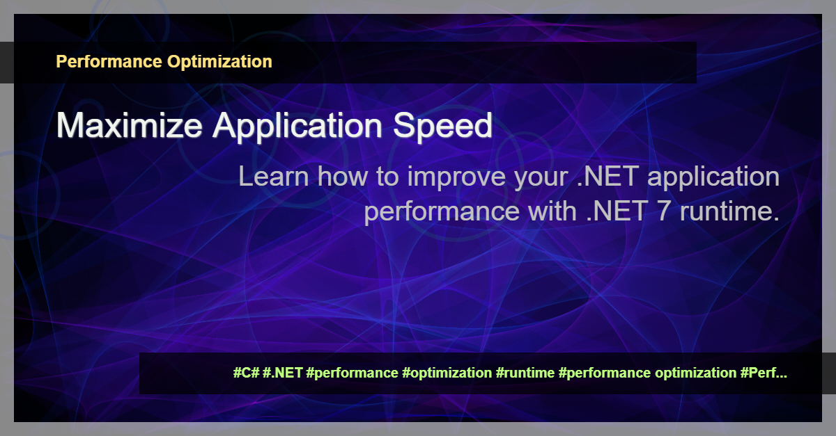 Read more about the article Boosting Performance with .NET 7 Runtime