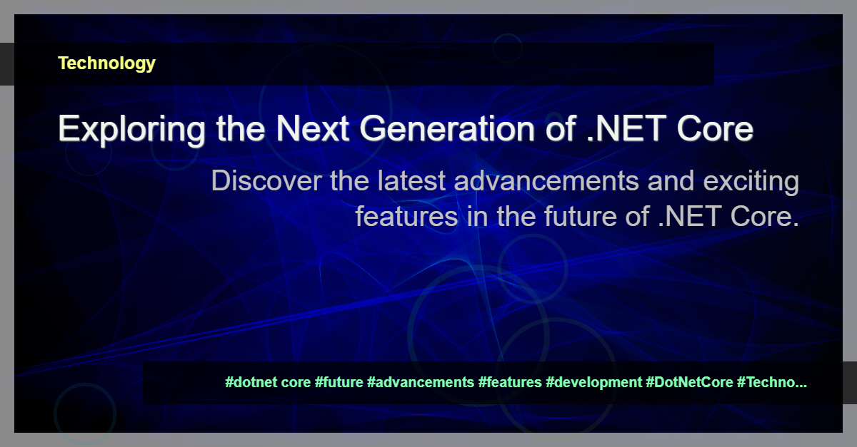 Read more about the article A Sneak Peek into the Future of .NET Core