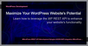 Read more about the article Unlocking the Power of WP REST API: A Comprehensive Guide