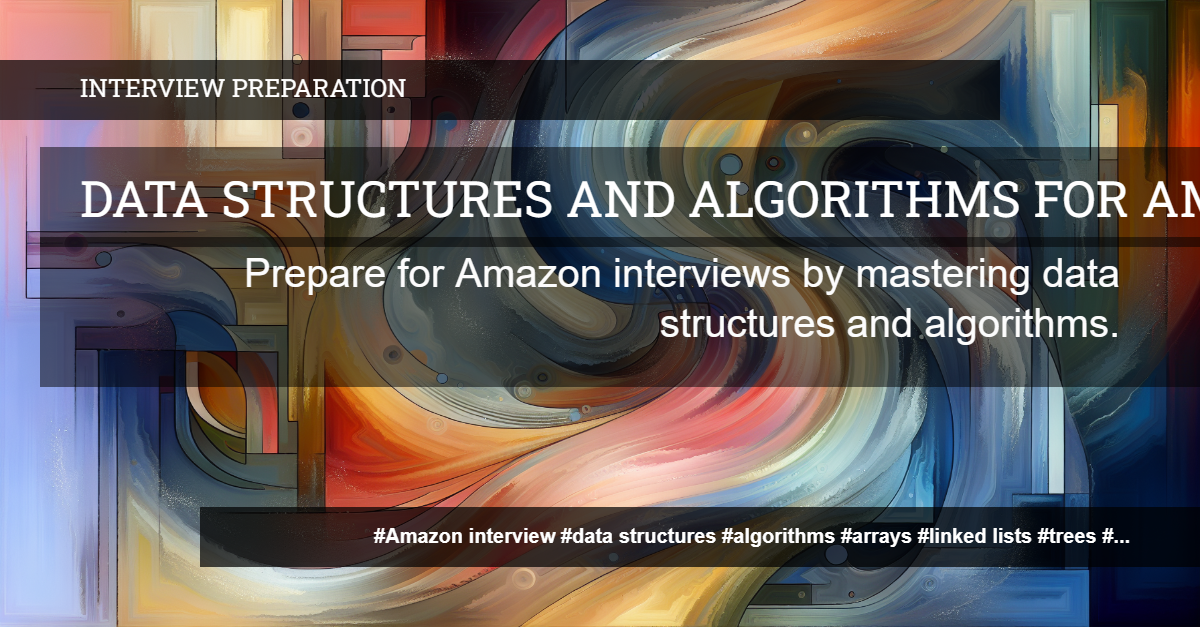 You are currently viewing Ace Your Amazon Interview with Data Structures and Algorithms