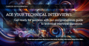 Read more about the article Mastering Technical Interview Questions: A Comprehensive Guide